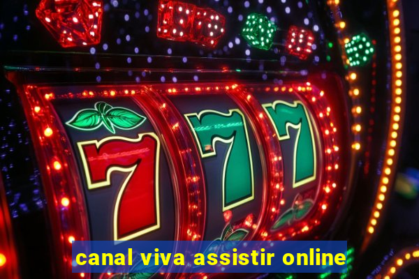 canal viva assistir online